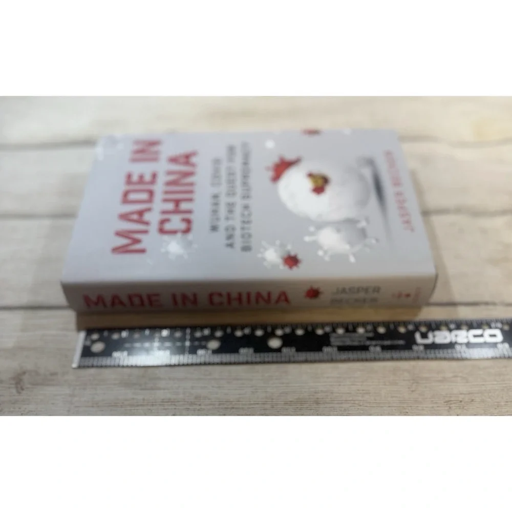 Made in China: Wuhan, Covid and the Quest for Biotech Supremacy by Jasper Becker